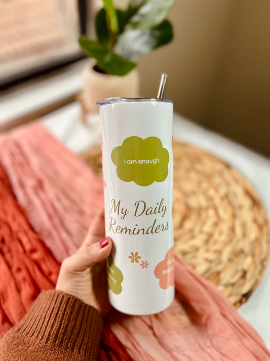 “My Daily Reminders" Skinny Tumbler